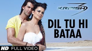  Dil Tu Hi Bataa Krrish 3  Full Video Song  Hrithi