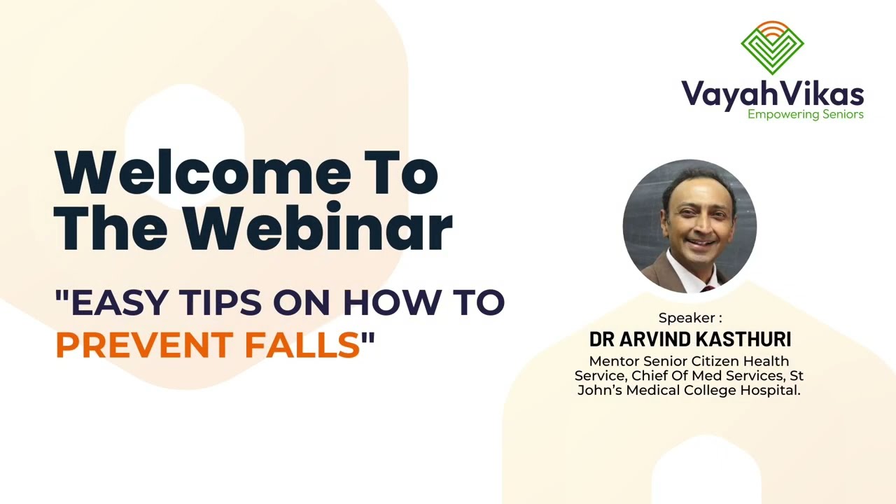 Webinar: Easy Tips On How to Prevent Falls | Dr Arvind Kasthuri