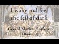 I wake and feel the fell of dark by Gerard Manley Hopkins (poetry reading)