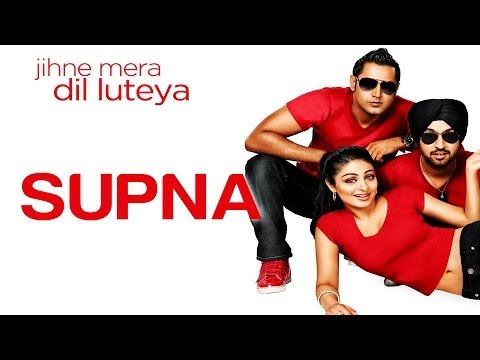 Supna - Jihne Mera Dil Luteya | Gippy Grewal | Diljit Dosanjh | Yo Yo Honey Singh
