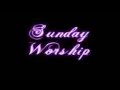 Sunday Worship clip.wmv