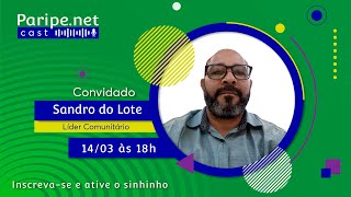 SANDRO DO LOTE | Paripe.net Cast #59