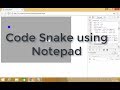 How To Make Snake Game In Notepad