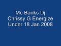 Mc Banks Dj Chrssiy G Energize Under 18 January 2008 Track 8