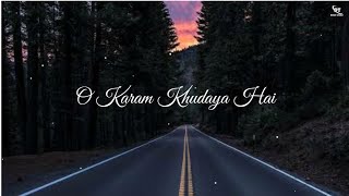 O Karam Khudaya Hai Whatsapp Status  Rustom  Atif 