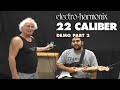 22 Caliber Demo Part2 by Electro-Harmonix