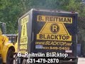 Asphalt Contractors, Paving, B.Reitman Blacktop, Huntington Station NY Asphalt Contractors, Paving, B.Reitman Blacktop, Huntington Station NY
