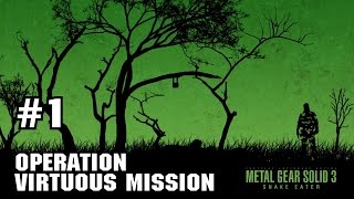 Metal Gear Solid 3: Snake Eater [#1] OPERATION VIRTUOUS MISSION