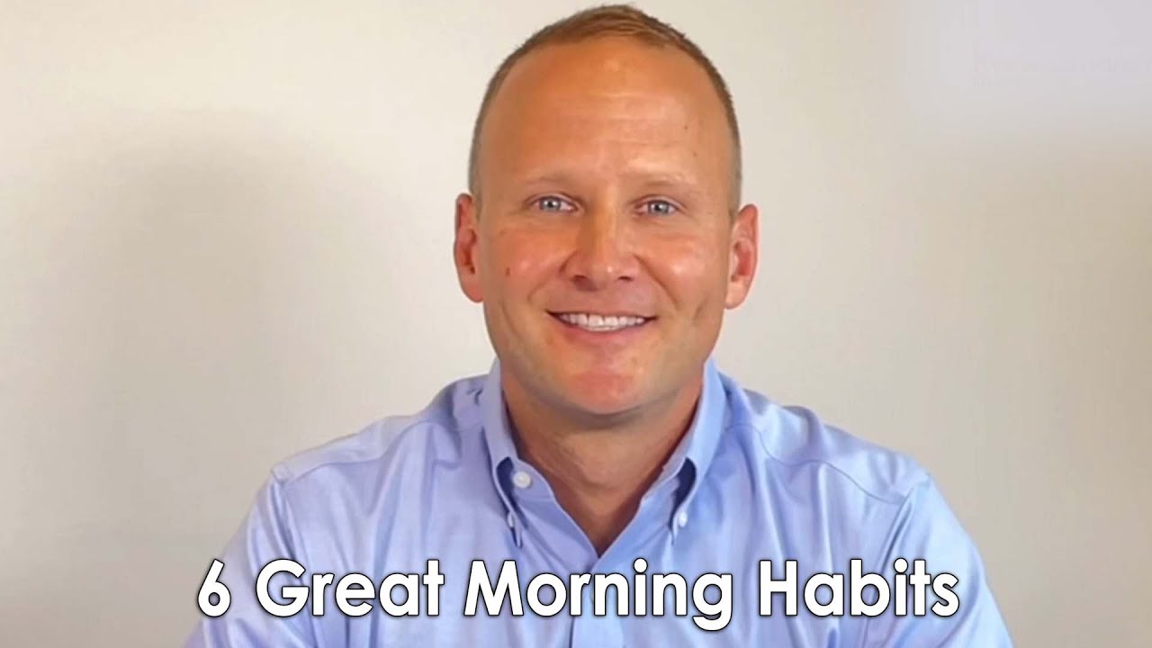 Develop These 6 Morning Habits