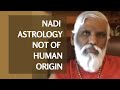 Vedic Astrology (Nadi): Not of Human Orgin
