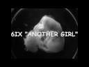 6ix freestyle-Another Girl