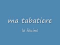 la fouine ma tabatiere