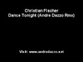 Christian Fischer - Dance Tonight (Andre Dazzo Rmx) Christian Fischer - Dance Tonight (Andre Dazzo Rmx)