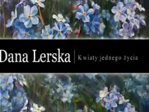 Dana Lerska - Kwiaty jednego życia lyrics