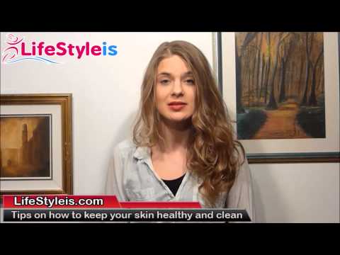 how to keep skin healthy and clean