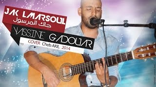 Yassine Gadouar - Jak Lmarsoul 2014  (Cover Cheb Akil)