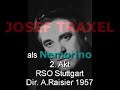 josef traxel, f�hrender deutscher lyrischer tenor der 50er und 60er jahre war ein verfechter der gesangskunst und des belcanto von internationalem ruf. (siehe www.josef-traxel.de)