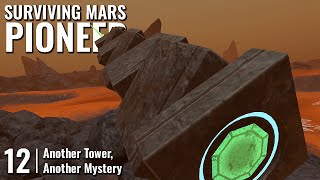 SURVIVING MARS: PIONEER // 12: Another Tower, Another Mystery // QUEST 3 Gameplay
