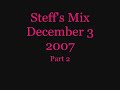 Dance/club mix by Steff, part 2 Dance/club mix by Steff, part 2
