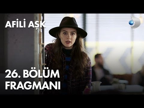 Afili Aşk 26. Bölüm Fragmanı                                                                                                                                                                                                                              