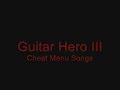 Guitar Hero 3 - Cheat Menu Songs