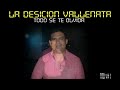 Todo se te Olvida-La Desicion Vallenata