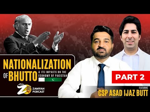 Bhutto’s Nationalization & Its Impact on Pakistan’s Economy | History & Analysis