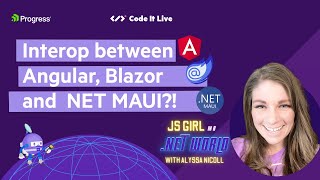 JS Girl in a .NET World: Let's talk Interop between Angular, Blazor & .NET MAUI
