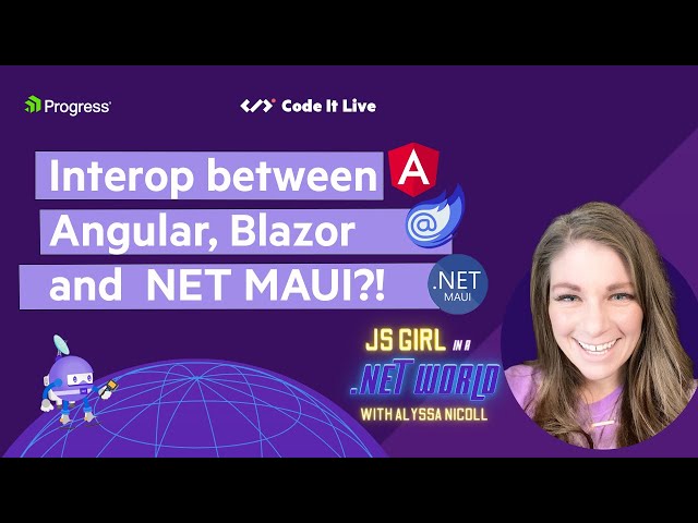 JS Girl in a .NET World: Let's talk Interop between Angular, Blazor & .NET MAUI