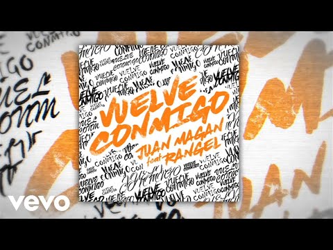 Vuelve Conmigo - Juan Magan Ft Rangel