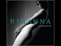 Rihanna - Take a bow