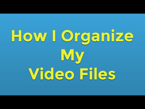 how to organize video files