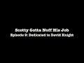 Scotty Got an Office Job Episode 9