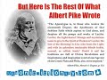 (Freemasonry) What did Albert Pike Really Say? (Freemasonry) What did Albert Pike Really Say?