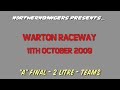 Warton - 11.10.09 - 2 Litre Teams - 'A' Final
