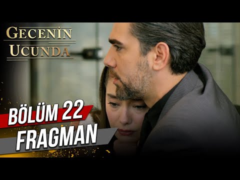 Gecenin Ucunda 22. Bölüm Fragmanı                                                                                                                                                                                                                         