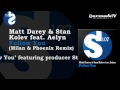 Matt Darey & Stan Kolev feat. Aelyn - Follow You (Milan & Phoenix Remix)