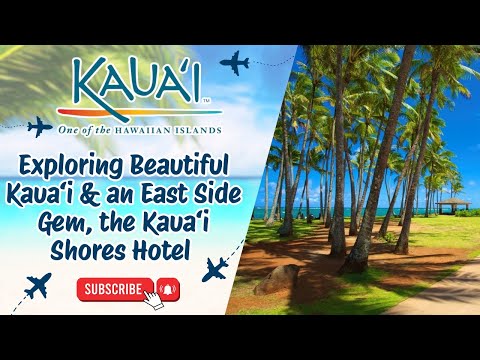 Exploring beautiful Kaua‘i and an east side gem, the Kaua‘i Shores Hotel 