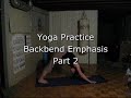 Yoga Practice: Backbend Emphasis, Part 2