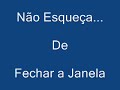 Não Durma de Janela Aberta... Não Durma de Janela Aberta...
