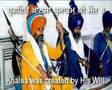 Khalsa was created by His Will