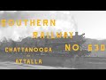 Southern Railway 630 - Chattanooga - Attalla