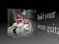 BUILD YOUR OWN ARCHTOP GUITAR