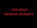 13th Ghost - Hardstyle Orchestra