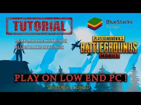 PUBG MOBILE on low End pc Using BlueStacks ( Tutorial ) ll ShreeMan LegenD
