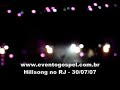 Hillsong United no Rio de Janeiro - 30/07/07