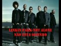 Linkin Park - Not Alone
