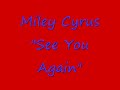 Miley Cyrus \"See You Again\" Miley Cyrus \"See You Again\"