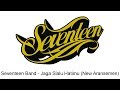 Seventeen - Jaga Slalu Hatimu (New Aransemen)