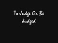 ????????? (To Judge Or Be Judged) ????????? (To Judge Or Be Judged)